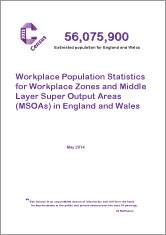 Census 2011: Workplace Population Statistics for Workplace Zones and Middle Layer Super Output Areas (MSOAs) in England and Wales (including CD-ROM)