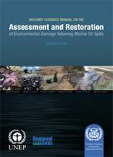 IMO/UNEP Guidance Manual on the Assessment and Restoration of Environmental Damage Following Marine Oil Spills, 2009 Edition