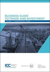 Business Guide to Trade and Investment: Volume 1 - International Trade