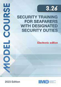 Security Training for Seafarers with Designated Security Duties 2023 Edition (Model Course 3.26) e-book (e-Reader)