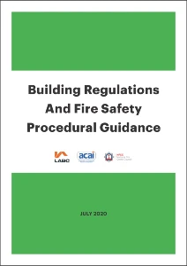 Building Regulations and Fire Safety Procedural Guidance. July 2020 (Fourth edition)