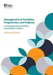 Management of portfolios, programmes, and projects: a practical guide for leaders and decision-makers (PDF download)