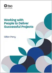Working with People to Deliver Successful Projects (PDF download)