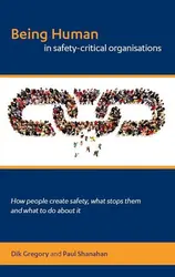 Being Human in Safety-Critical Organisations