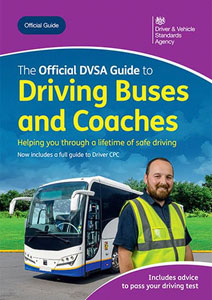 The Official DVSA Guide to Driving Buses and Coaches (2023 edition)