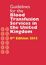 Guidelines for the Blood Transfusion Services in the United Kingdom 8th Edition 2013 