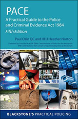 Blackstone's Practical Policing: PACE: A Practical Guide to the Police and Criminal Evidence Act 1984