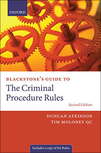 Blackstone's Guide to the Criminal Procedure Rules (Second edition)