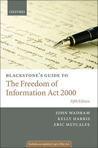 Blackstone's Guide to the Freedom of Information Act 2000 (Fifth edition)