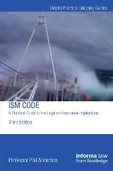 The ISM Code: A Practical Guide to the Legal and Insurance Implications 3rd Edition (Hardback)