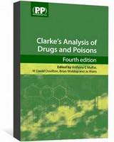Clarke's Analysis of Drugs and Poisons, 4th Edition