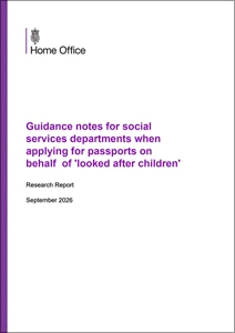 Guidance notes for social services departments when applying for passports on behalf of 'looked after children'