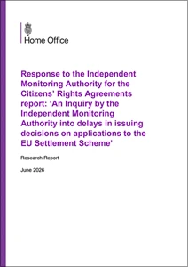 Response to the Independent Monitoring Authority for the Citizens� Rights Agreements report: �An Inquiry by the Independent Monitoring Authority into delays in issuing decisions on applications to the EU Settlement Scheme�