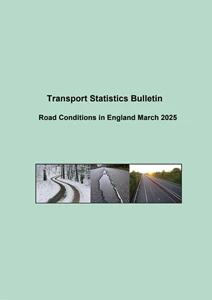 Transport Statistics Bulletin. Road Conditions in England March 2025