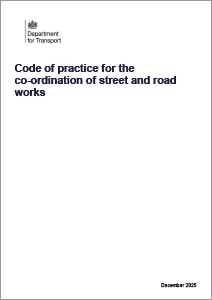 Code of practice for the co-ordination of street and road works (6th Edition, December 2025)