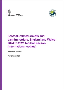Football-related arrests and banning orders, England and Wales: 2024 to 2025 football season (international update)