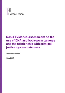 Rapid Evidence Assessment on the use of DNA and body-worn cameras and the relationship with criminal justice system outcomes