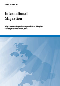 International Migration: Migrants entering or leaving the UK and England and Wales, 2021