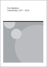 Fire Statistics: Great Britain, 2017-2018
