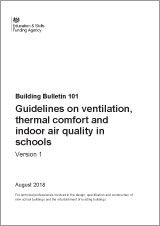 Building Bulletin 101. Guidelines on ventilation, thermal comfort and indoor air quality in schools