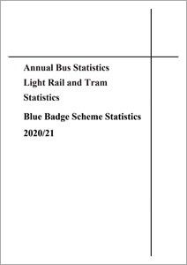 Annual Bus Statistics, Light Rail and Tram Statistics, Blue Badge Scheme Statistics 2020/21