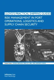 Risk Management in Port Operations, Logistics and Supply Chain Security