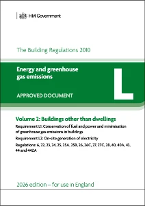 Approved Document L: Energy and greenhouse gas emissions - Volume 2: Buildings other than Dwellings (2026 edition)