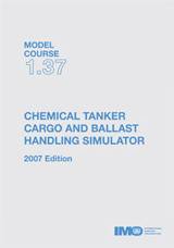 Chemical Tanker Cargo and Ballast Handling, 2007 Edition (Model course 1.37)