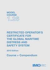 Restricted Operator's Certificate for GMDSS, 2015 Ed (Model course 1.26 plus compendium)