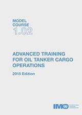 Advanced Training for Oil Tankers, 2015 Edition (Model course 1.02)