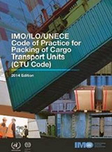 IMO/ILO/UNECE Code of Practice for Packing of Cargo Transport Units (CTU Code)