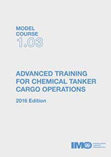 Advanced training for chemical tanker cargo operations, 2016 Edition (Model course 1.03)