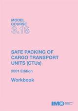 Safe Packing of Cargo Transport Units (CTU), 2001 Ed (Model course 3.18) e-book (PDF Download)