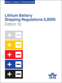 IATA Lithium Batteries Shipping Regulations (LBSR) 10th Edition