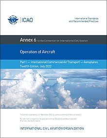 ICAO Annex 6 - Operation of Aircraft, Part I - International Commercial Air Transport - Aeroplanes 12th Edition