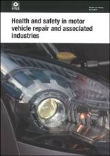 HSG261 Health and safety in motor vehicle repair and associated industries