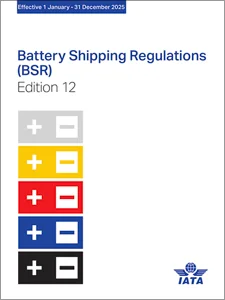 IATA Battery Shipping Regulations (BSR) 12th Edition, 2025 (Printed edition)