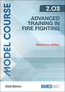 Advanced Training in Fire Fighting, 2023 Edition (Model course 2.03 plus compendium)
