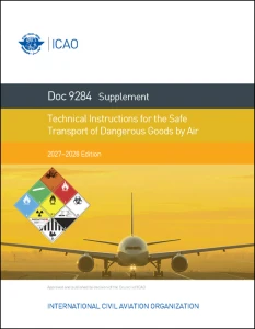 ICAO Supplement to the Technical Instructions for the Safe Transport of Dangerous Goods by Air (Doc 9284SU) (2027-28 Edition)